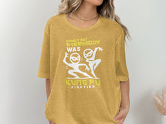 Surely Not Everybody Was Kung Fu Fighting Awesome T-Shirt