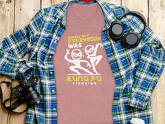 Surely Not Everybody Was Kung Fu Fighting Awesome T-Shirt