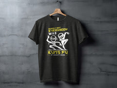 Surely Not Everybody Was Kung Fu Fighting Awesome T-Shirt