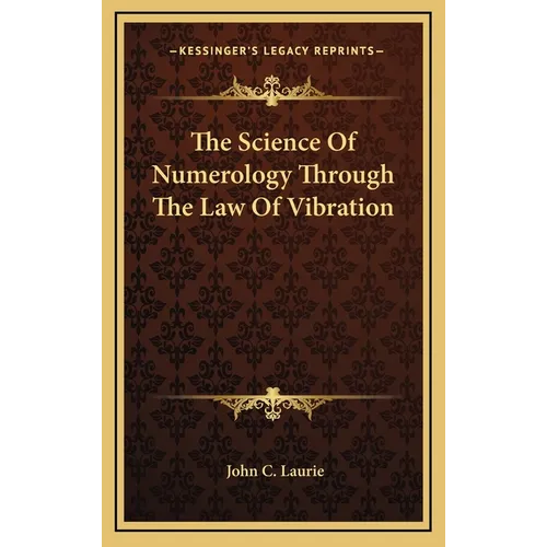 The Science Of Numerology Through The Law Of Vibration - Hardcover