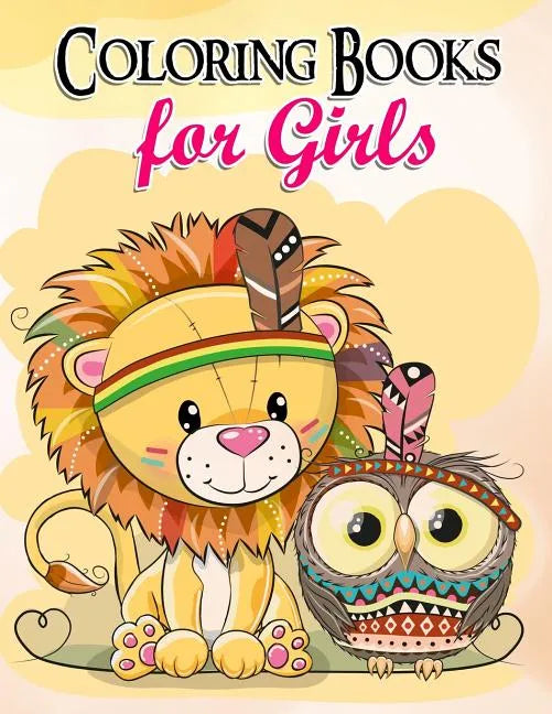 Coloring Books for Girls: Gorgeous Coloring Book for Girls: The Really Best Relaxing Colouring Book for Girls 2017 (Cute, Animal, Penguin, Panda - Paperback