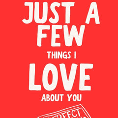 Just A Few Things I Love About You Notebook