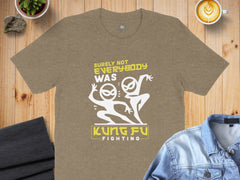Surely Not Everybody Was Kung Fu Fighting Awesome T-Shirt