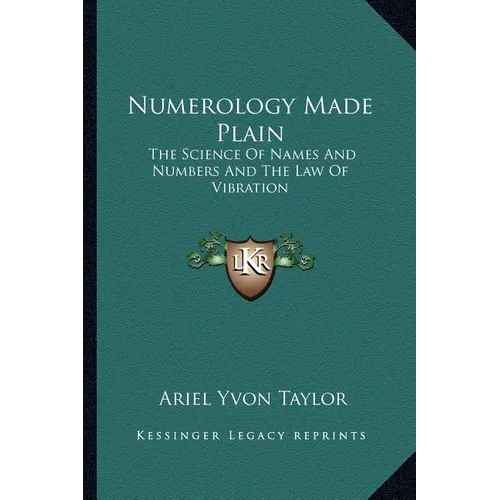 Numerology Made Plain: The Science Of Names And Numbers And The Law Of Vibration - Paperback