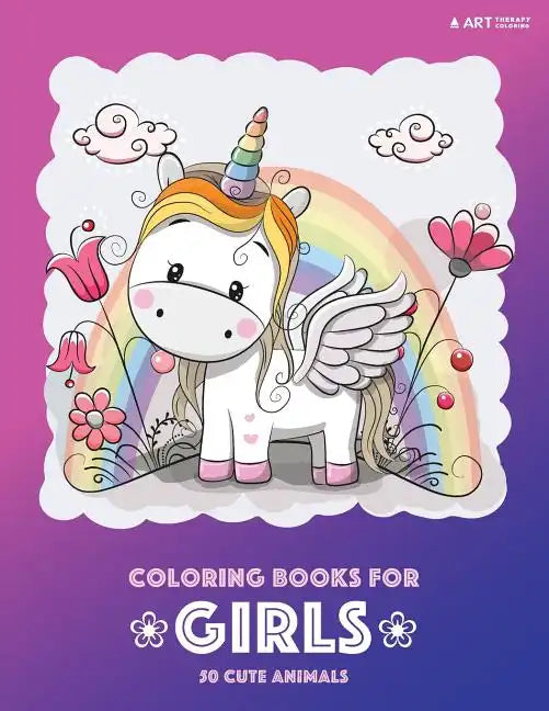Coloring Books for Girls: 50 Cute Animals: Colouring Book for Girls, Cute Owl, Cat, Dog, Rabbit, Bear, Relaxing, Magnificent Coloring Pages for all Ag - Paperback