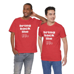 Bring Back the 80s T-Shirt