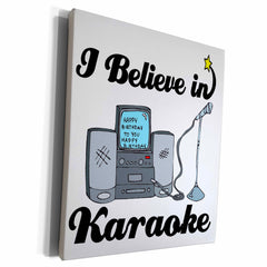3dRose I Believe In Karaoke - Museum Grade Canvas Wrap (cw_105201)