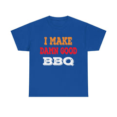 I Make Damn Good BBQ T-Shirt