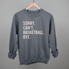 Sorry Can't Basketball Bye