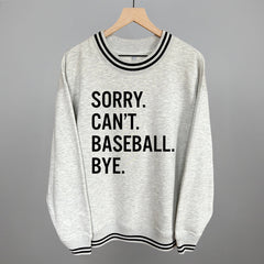 Sorry Can't Baseball Bye