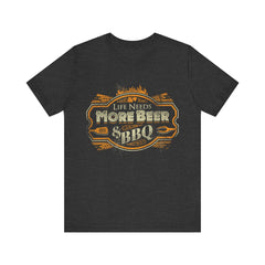 Life Needs More Beer & BBQ T-Shirt