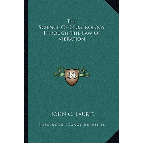 The Science Of Numerology Through The Law Of Vibration - Paperback