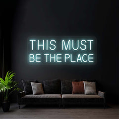 This Must Be The Place LED Neon Sign