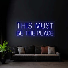 This Must Be The Place LED Neon Sign