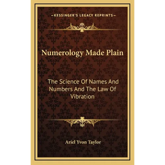 Numerology Made Plain: The Science Of Names And Numbers And The Law Of Vibration - Hardcover