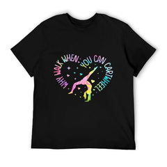 Why Walk When You Can Cartwheel Gymnast Gymnastic Girl T-Shirt