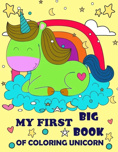 My First Big Book Of Coloring Unicorn: Colourful Fairy Unicorn My First Big Book Of Coloring Unicorn, Coloring Books For Girls 4-8 for Girls, Children - Paperback