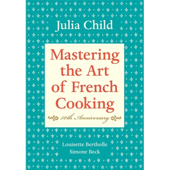 Mastering the Art of French Cooking, Volume I: 50th Anniversary Edition: A Cookbook - Hardcover