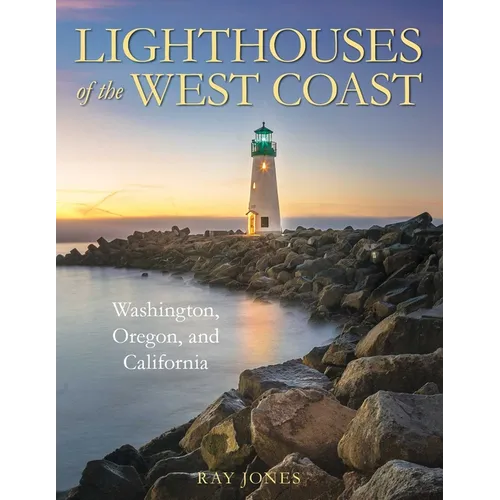 Lighthouses of the West Coast: Washington, Oregon, and California - Paperback
