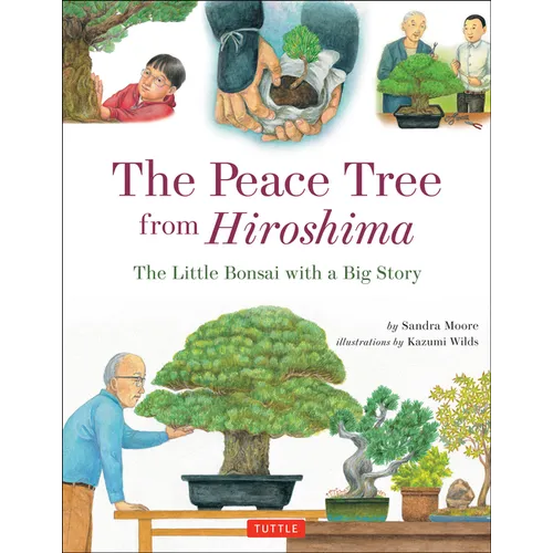 The Peace Tree from Hiroshima: The Little Bonsai with a Big Story - Hardcover