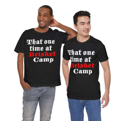 That One Time at Brisket Camp BBQ T-Shirt