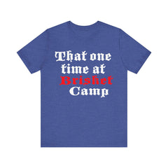 That One Time at Brisket Camp BBQ T-Shirt
