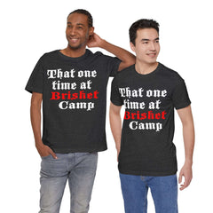 That One Time at Brisket Camp BBQ T-Shirt