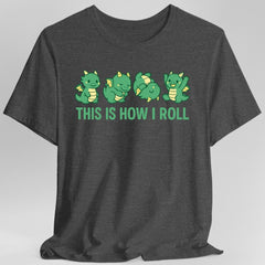 This Is How I Roll Dragon T-Shirt