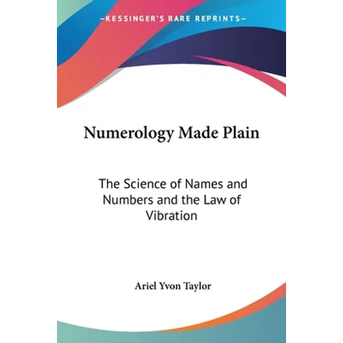 Numerology Made Plain: The Science of Names and Numbers and the Law of Vibration - Paperback