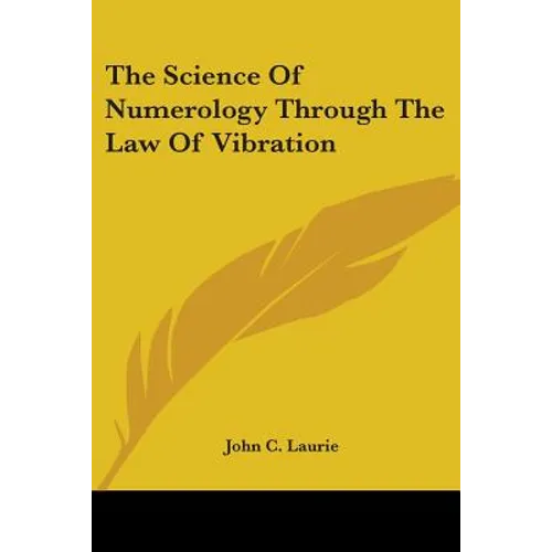 The Science Of Numerology Through The Law Of Vibration - Paperback